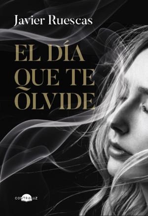 El día que te olvide | 9788419822734 | Ruescas, Javier | Librería Castillón - Comprar libros online Aragón, Barbastro