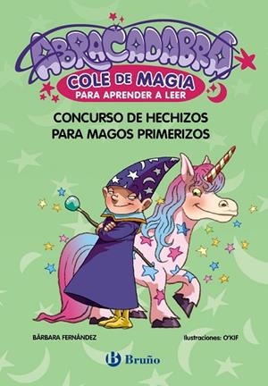 Abracadabra, Cole de Magia para aprender a leer, 9. Concurso de hechizos para ma | 9788469642047 | Fernández, Bárbara | Librería Castillón - Comprar libros online Aragón, Barbastro