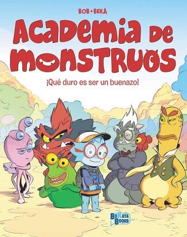 Academia de Monstruos, 1. ¡Qué duro es ser un buenazo! | 9788469644874 | BeKa | Librería Castillón - Comprar libros online Aragón, Barbastro