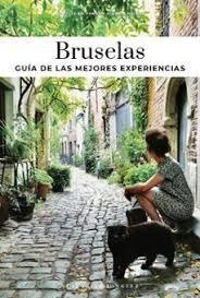 Bruselas - Guía de las 30 nejores experiencias ("Soul of") | 9782361958923 | Michel, Allison / Pange, Isabelle | Librería Castillón - Comprar libros online Aragón, Barbastro