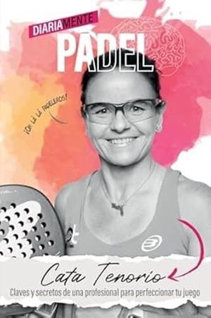 Diariamente pádel | 9788409708444 | Tenorio Cauvet, María Catalina | Librería Castillón - Comprar libros online Aragón, Barbastro