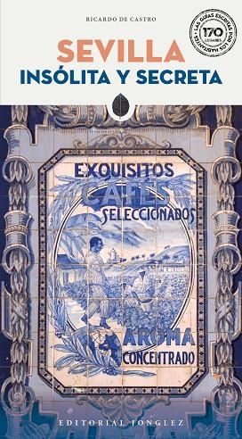 Sevilla - Insólita y secreta (2025) | 9782361958848 | Castro, Ricardo De | Librería Castillón - Comprar libros online Aragón, Barbastro