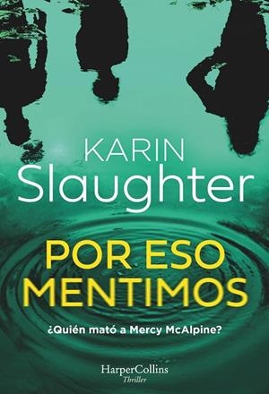 Por eso mentimos | 9788410643086 | Slaughter, Karin | Librería Castillón - Comprar libros online Aragón, Barbastro