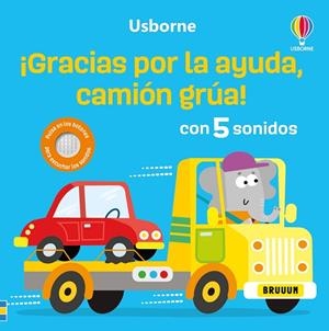 ¡Gracias por tu ayuda, camión grúa! | 9781836061229 | Taplin, Sam | Librería Castillón - Comprar libros online Aragón, Barbastro