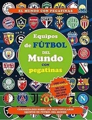 EQUIPOS DE FUTBOL DEL MUNDO PEGATINAS | 9791256430550 | SORRENTINO DANILA | Librería Castillón - Comprar libros online Aragón, Barbastro