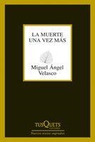 La muerte una vez más | 9788483834145 | Velasco, Miguel Ángel | Librería Castillón - Comprar libros online Aragón, Barbastro