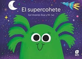 El supercohete | 9788411829656 | Vicente-Ruiz, María Soledad | Librería Castillón - Comprar libros online Aragón, Barbastro