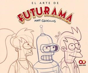 El arte de Futurama | 9788441551817 | Groening, Matt | Librería Castillón - Comprar libros online Aragón, Barbastro