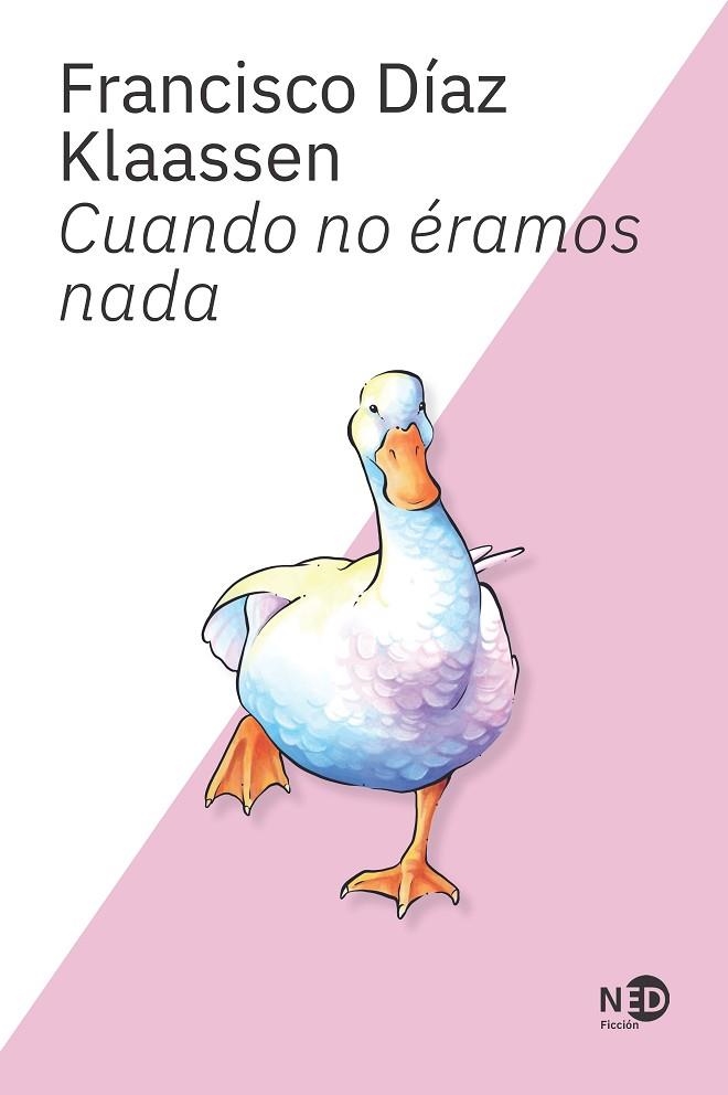 Cuando no éramos nada | 9788419407603 | Díaz Klaassen, Francisco | Librería Castillón - Comprar libros online Aragón, Barbastro