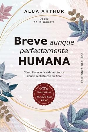 Breve aunque perfectamente humana | 9788491111009 | Arthur, Alua | Librería Castillón - Comprar libros online Aragón, Barbastro