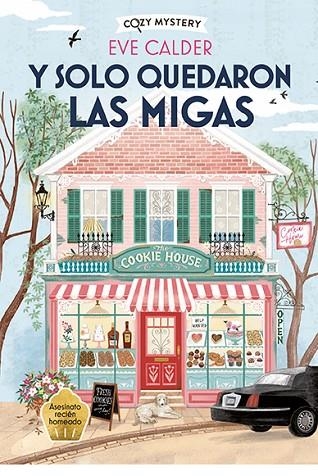 Y solo quedaron las migas (Cozy Mystery) | 9788410206373 | Calder, Eve | Librería Castillón - Comprar libros online Aragón, Barbastro