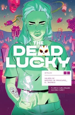 THE DEAD LUCKY 02. NOSOTROS NO PROVOCAMOS EL INCENDIO | 9788467976717 | FLORES, MELISSA/CARLOMAGNO, FRENCH/IACONO, MATTIA | Librería Castillón - Comprar libros online Aragón, Barbastro