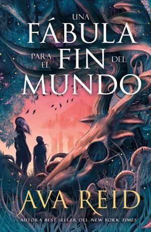 Una fábula para el fin del mundo | 9788410085503 | Reid, Ava | Librería Castillón - Comprar libros online Aragón, Barbastro