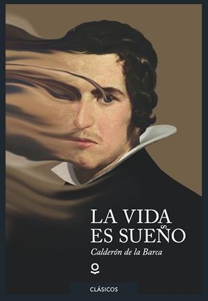 La vida es sueño | 9788491221760 | Calderón de la Barca, Pedro | Librería Castillón - Comprar libros online Aragón, Barbastro