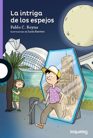 La intriga de los espejos | 9788491225577 | Reyna, Pablo C. | Librería Castillón - Comprar libros online Aragón, Barbastro