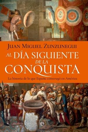 Al día siguiente de la conquista | 9788410940697 | Zunzunegui,Juan Miguel | Librería Castillón - Comprar libros online Aragón, Barbastro