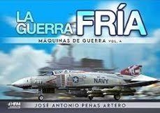 LA GUERRA FRIA MAQUINAS DE GUERRA 4 | 9788417859992 | PEÑAS ARTERO JOSÉ ANTONIO | Librería Castillón - Comprar libros online Aragón, Barbastro