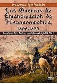 LAS GUERRAS DE EMANCIPACIÓN DE HISPANOAMÉRICA 1806-1829 | 9791399006100 | Librería Castillón - Comprar libros online Aragón, Barbastro