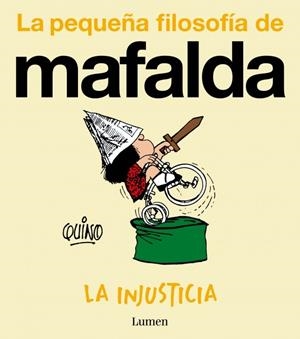 La injusticia (La pequeña filosofía de Mafalda) | 9788426432988 | Quino | Librería Castillón - Comprar libros online Aragón, Barbastro