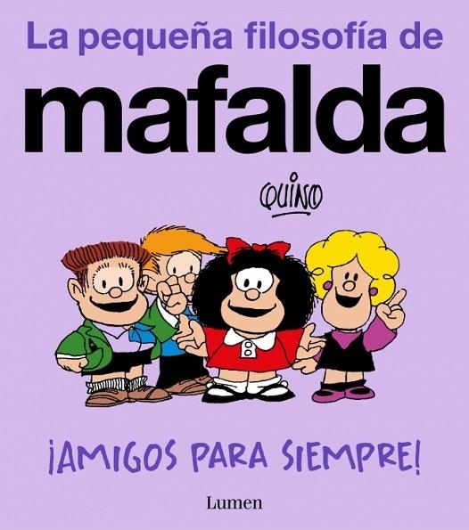 ¡Amigos para siempre! (La pequeña filosofía de Mafalda) | 9788426433008 | Quino | Librería Castillón - Comprar libros online Aragón, Barbastro