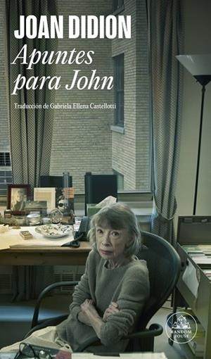 Apuntes para John | 9788439745815 | Didion, Joan | Librería Castillón - Comprar libros online Aragón, Barbastro