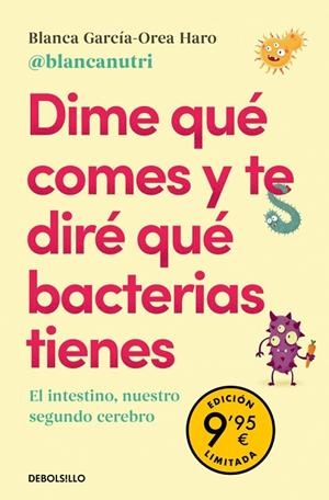 Dime qué comes y te diré qué bacterias tienes (Campaña de verano edición limitada) | 9788466376662 | García-Orea Haro ((@blancanutri)), Blanca | Librería Castillón - Comprar libros online Aragón, Barbastro