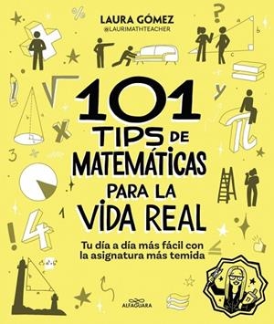 101 tips de matemáticas para la vida real | 9788410190269 | Gómez Pozo (@laurimathteacher), Laura | Librería Castillón - Comprar libros online Aragón, Barbastro