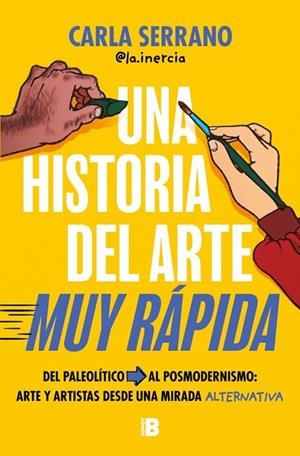 Una historia del arte MUY RÁPIDA | 9788466681735 | Serrano (@la.inercia), Carla | Librería Castillón - Comprar libros online Aragón, Barbastro