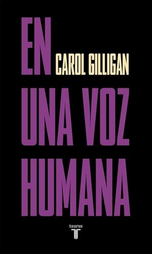 En una voz humana | 9788430627844 | Gilligan, Carol | Librería Castillón - Comprar libros online Aragón, Barbastro