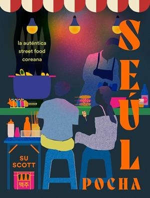 Seúl. Pocha | 9788410340800 | Scott, Su | Librería Castillón - Comprar libros online Aragón, Barbastro
