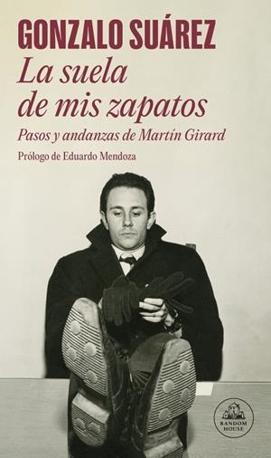 La suela de mis zapatos | 9788439745785 | Suárez, Gonzalo | Librería Castillón - Comprar libros online Aragón, Barbastro