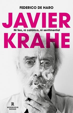 Javier Krahe. Ni feo, ni católico, ni sentimental | 9788419940810 | de Haro, Federico | Librería Castillón - Comprar libros online Aragón, Barbastro