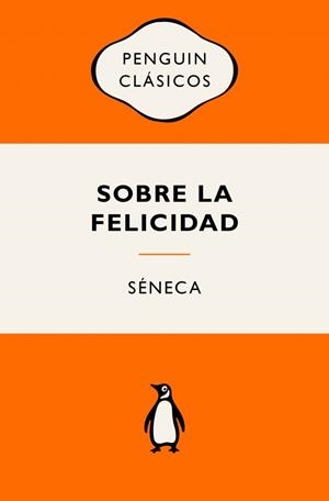 Sobre la felicidad | 9788491057444 | Séneca | Librería Castillón - Comprar libros online Aragón, Barbastro