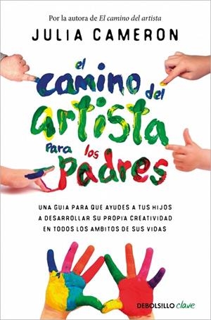 El camino del artista para padres | 9788466372619 | Cameron, Julia | Librería Castillón - Comprar libros online Aragón, Barbastro