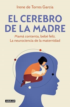 El cerebro de la madre | 9788403525795 | de Torres García, Irene | Librería Castillón - Comprar libros online Aragón, Barbastro