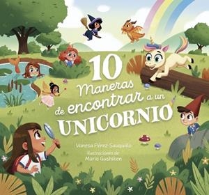 10 maneras de encontrar a un unicornio | 9788448870294 | Pérez-Sauquillo, Vanesa | Librería Castillón - Comprar libros online Aragón, Barbastro
