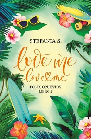 Love me, love me. Libro 2 - Polos Opuestos | 9788410396043 | S., Stefania | Librería Castillón - Comprar libros online Aragón, Barbastro