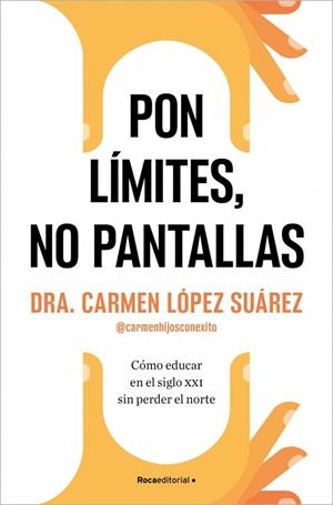 Pon límites, no pantallas | 9788410274228 | López Suárez, Carmen | Librería Castillón - Comprar libros online Aragón, Barbastro