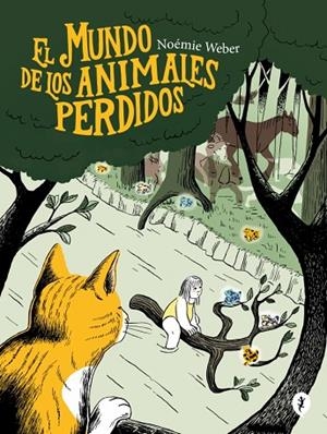 El mundo de los animales perdidos | 9788419409331 | Weber, Noémie | Librería Castillón - Comprar libros online Aragón, Barbastro