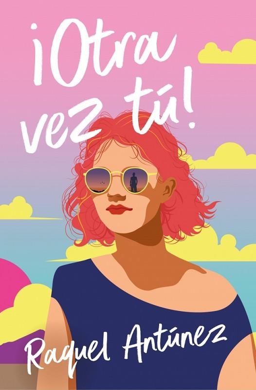 ¡Otra vez tú! | 9788410274907 | Antúnez, Raquel | Librería Castillón - Comprar libros online Aragón, Barbastro