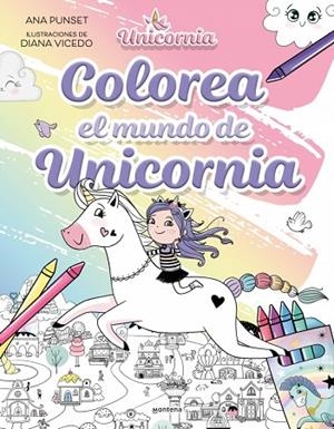 Unicornia - Colorea el mundo de Unicornia | 9788410396920 | Punset, Ana | Librería Castillón - Comprar libros online Aragón, Barbastro