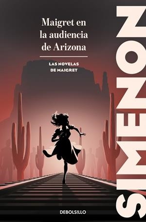 Maigret en la audiencia de Arizona (Las novelas de Maigret) | 9788466382182 | Simenon, Georges | Librería Castillón - Comprar libros online Aragón, Barbastro