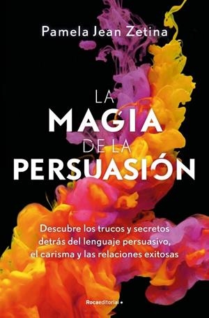 La magia de la persuasión | 9788410442627 | Zetina, Pamela Jean | Librería Castillón - Comprar libros online Aragón, Barbastro