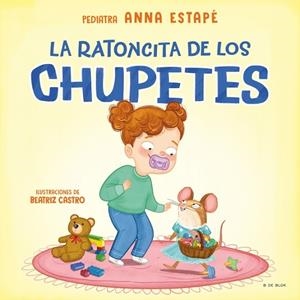 La ratoncita de los chupetes | 9788410269071 | Estapé, Anna | Librería Castillón - Comprar libros online Aragón, Barbastro
