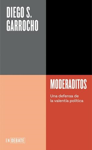 Moderaditos (Serie ENDEBATE) | 9788419642196 | Garrocho, Diego S. | Librería Castillón - Comprar libros online Aragón, Barbastro