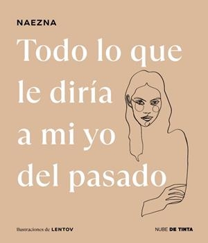 Todo lo que le diría a mi yo del pasado | 9788419514424 | Naezna | Librería Castillón - Comprar libros online Aragón, Barbastro