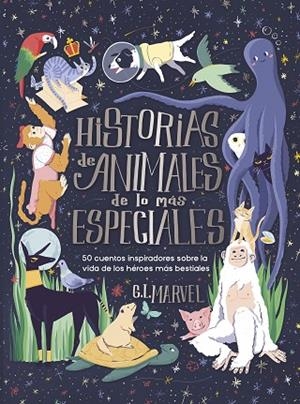 Historias de animales de lo más especiales | 9788410346499 | Marvel, G.L. | Librería Castillón - Comprar libros online Aragón, Barbastro
