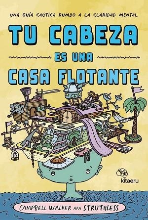 Tu cabeza es una casa flotante | 9788410428218 | Campbell, Walker | Librería Castillón - Comprar libros online Aragón, Barbastro