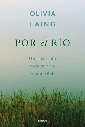 Por el río | 9788449344091 | Laing, Olivia | Librería Castillón - Comprar libros online Aragón, Barbastro