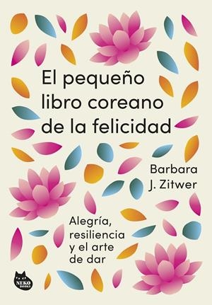El pequeño libro coreano de la felicidad | 9788410427099 | Zitwer, Barbara J. | Librería Castillón - Comprar libros online Aragón, Barbastro